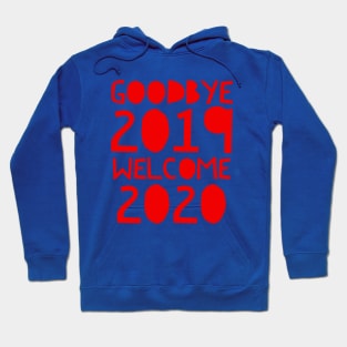 Goodbye 2019 Welcome 2020 Hoodie